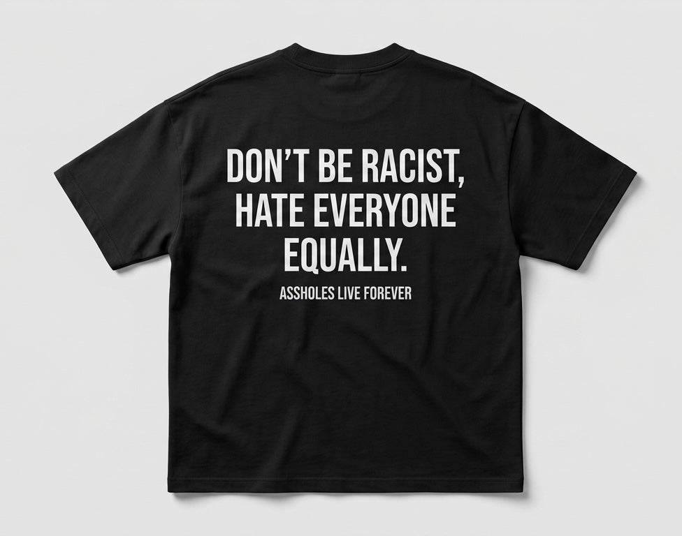 DON'T BE RACIST Oversized Streetwear T-Shirt