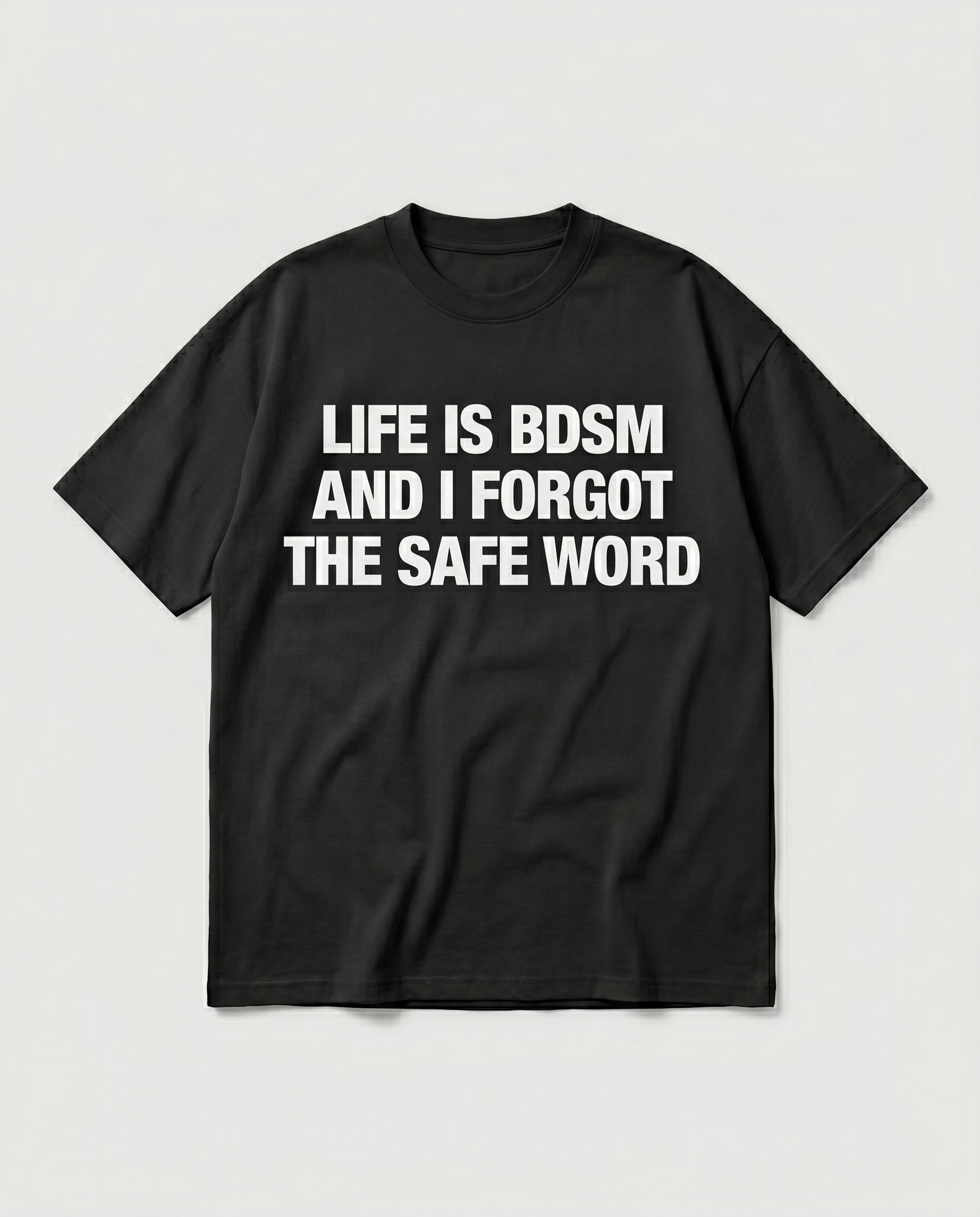 Life Is BDSM Oversized Streetwear T-Shirt