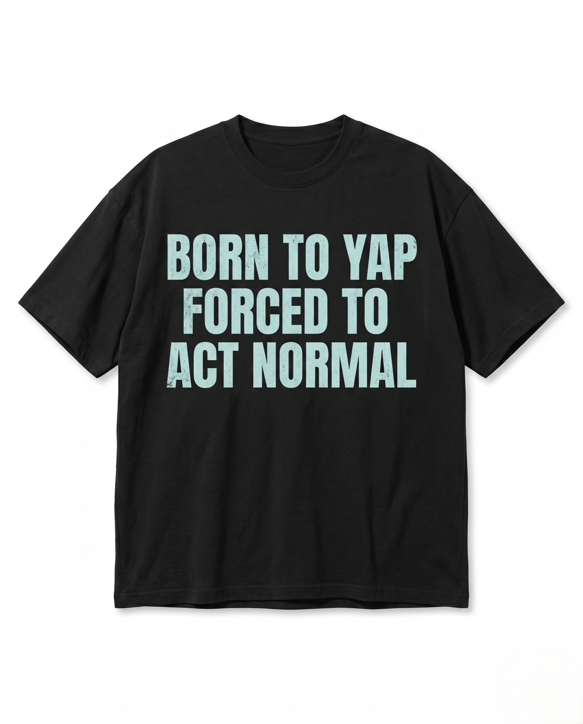 Forced To Be A Normal Oversized Streetwear T-Shirt