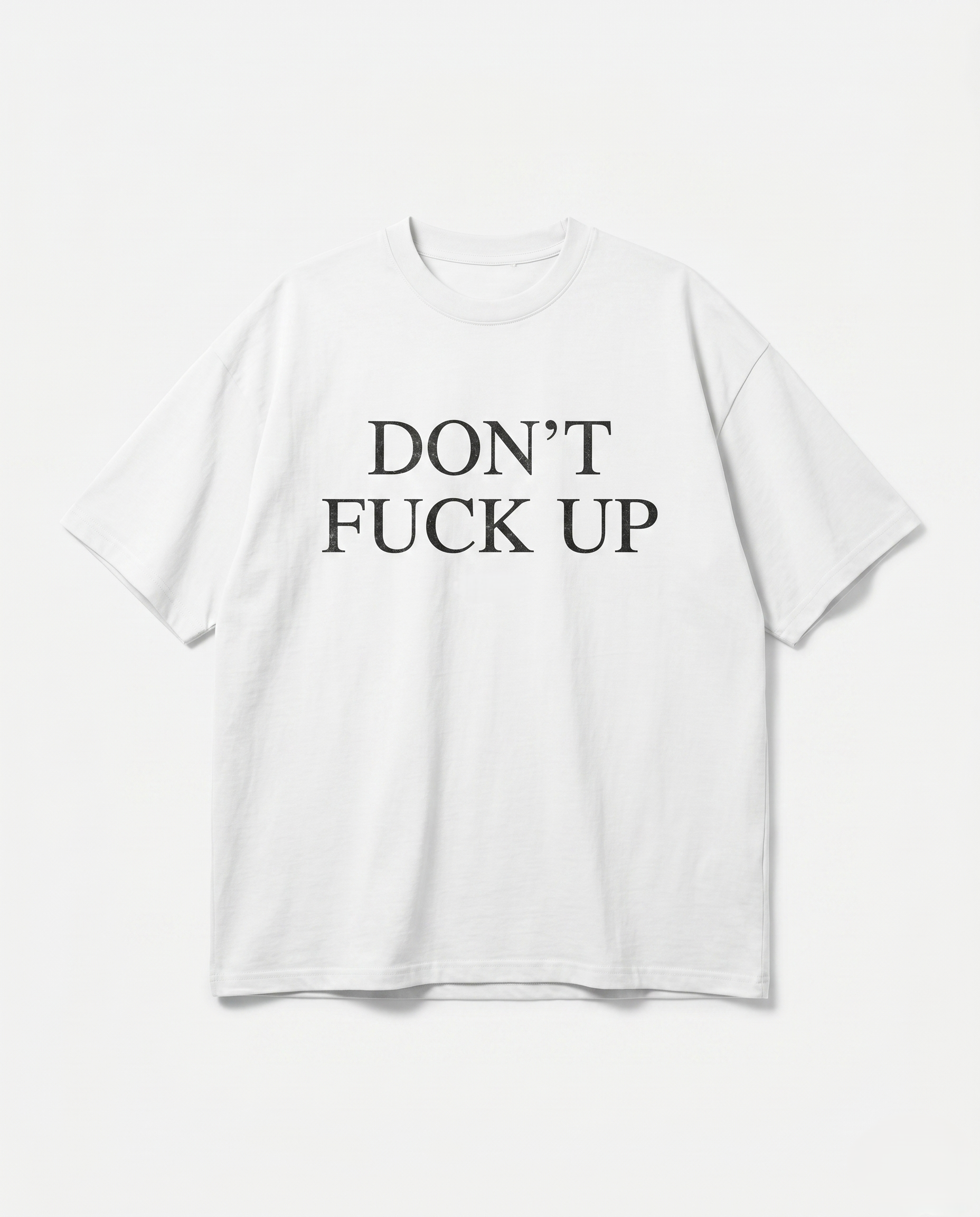 Dont Fuck Up Oversized Streetwear T-Shirt