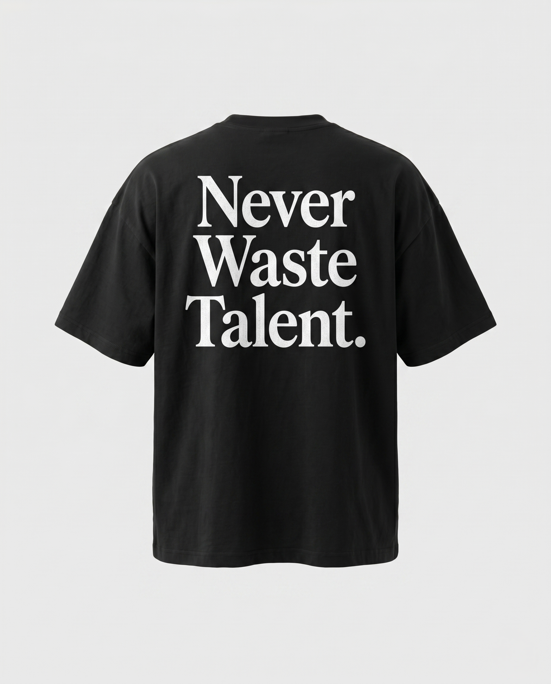 Never Waste Talent Oversized Streetwear T-Shirt
